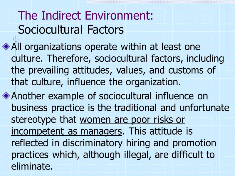 The Indirect Environment: Sociocultural Factors All organizations operate within at least one culture. Therefore,